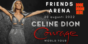 Boka hotell Celine Dion på Friends Arena 2022